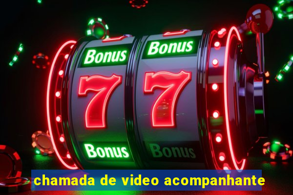 chamada de video acompanhante